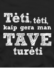 tėti, kaip gera, man tave turėti